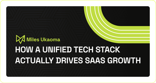 How a Unified Tech Stack Actually Drives SaaS Growth (Without the Integration Nightmare)