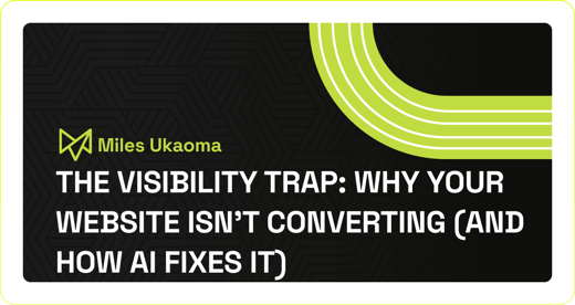 The Visibility Trap: Why Your Website Isn't Converting (and How AI Fixes It)